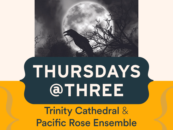 Trinity Cathedral & Pacific Rose Ensemble