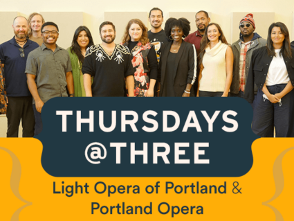 Spotlight image for Thursdays @ Three: Light Opera of Portland & Portland Opera